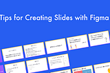Tips for creating slides in Figma