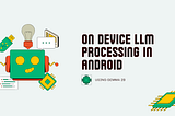 On-Device LLM Processing In Android Using Gemma 2B | AI Chat App
