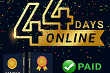 44 Successful Days Online!