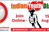 Desh ki Baat Foundation Organize online “Indian Youth Dialogue” 15 August to 22 August 2020