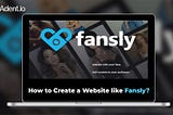 How To Create a Website Like Fansly?