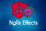 Ngrx Effects — Isolate side-effects in Angular Applications