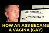 How An Ass Became A Vagina (Gay)