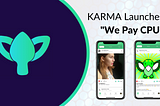 KARMA Launches“We Pay CPU” Upgrade On EOSIO
