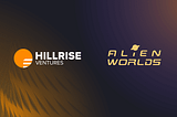 Hillrise Ventures Announces Investment in Alien Worlds
