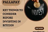 Key Things to Consider Before Investing in Bitcoin