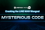 Cracking the LINE MAN Wongnai Mysterious Code #2