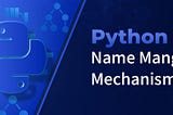 Python’s Name Mangling Fully Explained: Is it Worth Using?