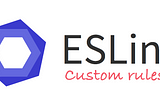 Create custom ESLint rules in 2 minutes