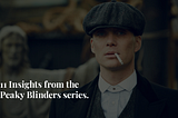 11 Insights from the Peaky Blinders