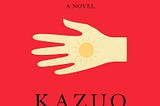 Kazuo Ishiguro — Klara and the Sun