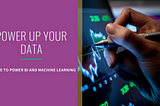 Power BI plus Machine Learning: A Guide