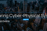 Securing Cyber-Physical Systems I