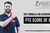 The Formula for Achieving a PTE Score of 90