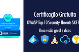 Certificação Gratuita: OWASP Top 10 Security Threats SKF100