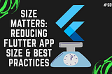 Size matters: Reducing Flutter App size best practices