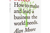 Do Build. How to make and lead a business the world needs