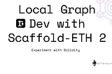 Local Graph Dev with Scaffold-ETH 2