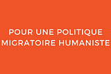 Pour une politique migratoire humaniste