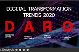 Digital transformation trends 2020: DARQ era is here