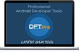 DFT PRO Update v5.0.0 Latest New Version