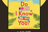 Summary of Do I Know You by Emily Wibberley.