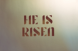 One more time: Risen Indeed!