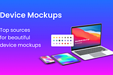 5 device mockup resources for your presentations