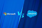 Salesforce vs Microsoft: What is the Best Platform for Business App Development