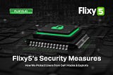 Flixy5’s Security Measures: How We Protect Users from DeFi Hacks & Exploits