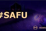 Dojo Token is SAFU!