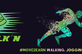 Launching WalkN App and Understanding Move2Earn Phenomena