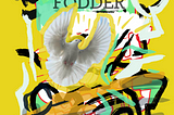 Goodbye, Fodder