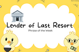 What is the Lender of Last Resort?