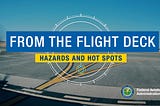 From the Flight Deck: Hazards and Hot Spots