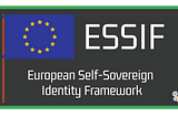 eSSIF: The European self-sovereign identity framework