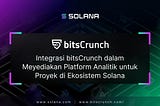 Integrasi bitsCrunch dalam Meyediakan Platform Analitik untuk Proyek di Ekosistem Solana