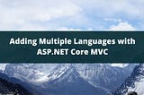 Adding Multiple Languages ​​with ASP.NET Core MVC