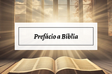 Prefácio a Bíblia