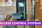 Access control systemsThe Benefits of Using Access Control Systems in the Business