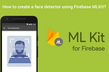 Firebase ML Kit: Building A Facial Gesture Detecting App In iOS (Part Two)