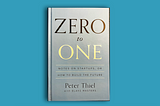 Quotes that I loved from Peter Thiel’s Zero to One