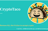 CryptoTaco — Accept crypto without friction
