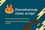 How to buy a pancakeswap clone script?