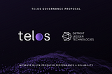 Proposed Telos Governance Update: Revising “regproducer” to Increase Block Producer Competitiveness…