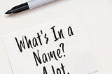 What’s in the name?