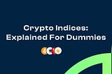 What are Crypto Indexes? — Explained for Dummies