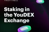 Staking In The YouDEX