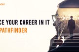 Advance Your Career In IT with ITPathfinder