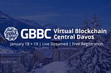 Key Takeaways from GBBC’s Virtual Blockchain Central Davos